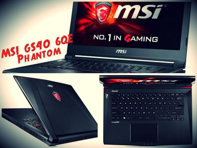 Review laptop MSI GS40 6QE Phantom