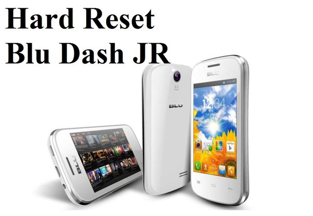 Hard reset Blu Dash JR: 3 methods for all problems