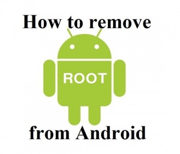 How to remove Root from Android device? 2 Easy Methods