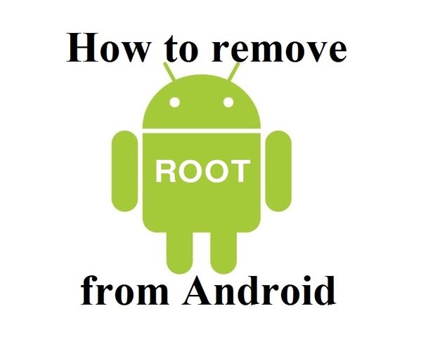 How to remove Root from Android device? 2 Easy Methods