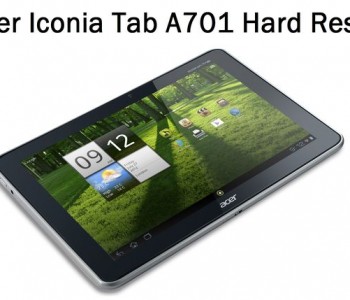 Acer Iconia Tab A701 Hard Reset