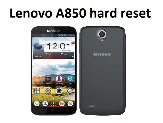 Lenovo A850 Hard Reset: return Factory Settings
