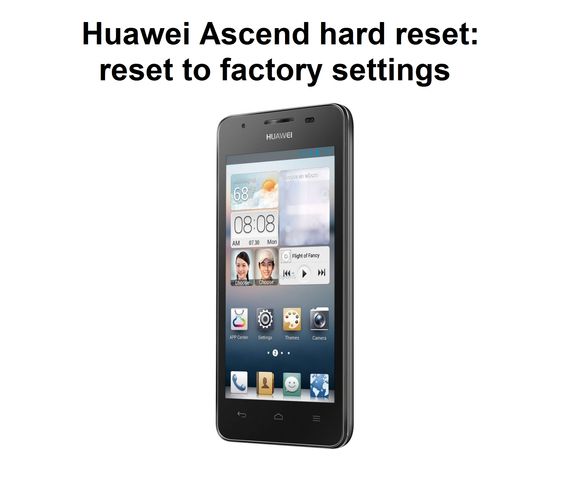 Huawei Ascend hard reset: reset to factory settings