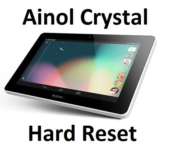 Ainol Crystal Hard Reset: return factory settings