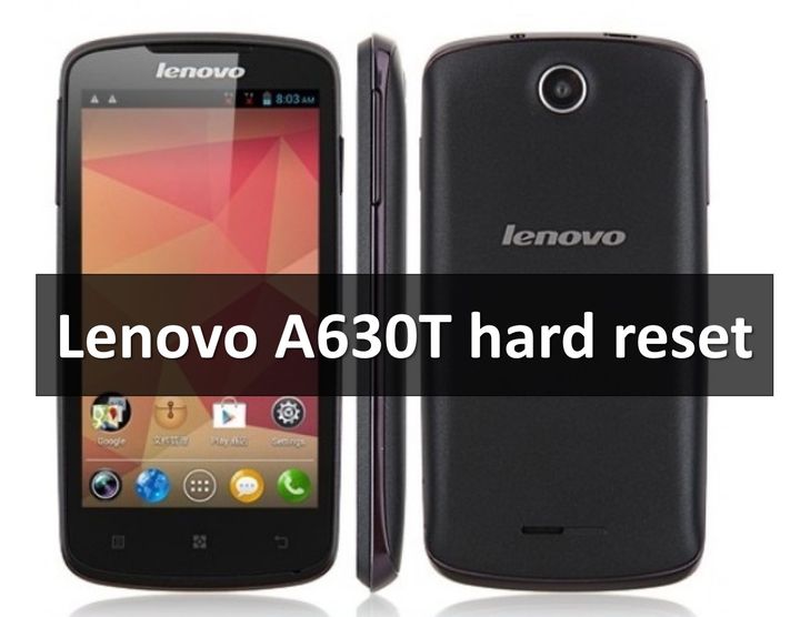 Lenovo A630T hard reset: Custom and TWRP recovery