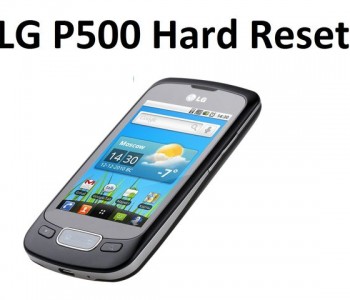 LG P500 hard reset: factory reset LG Optimus One