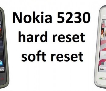 Nokia 5230 hard reset and soft reset