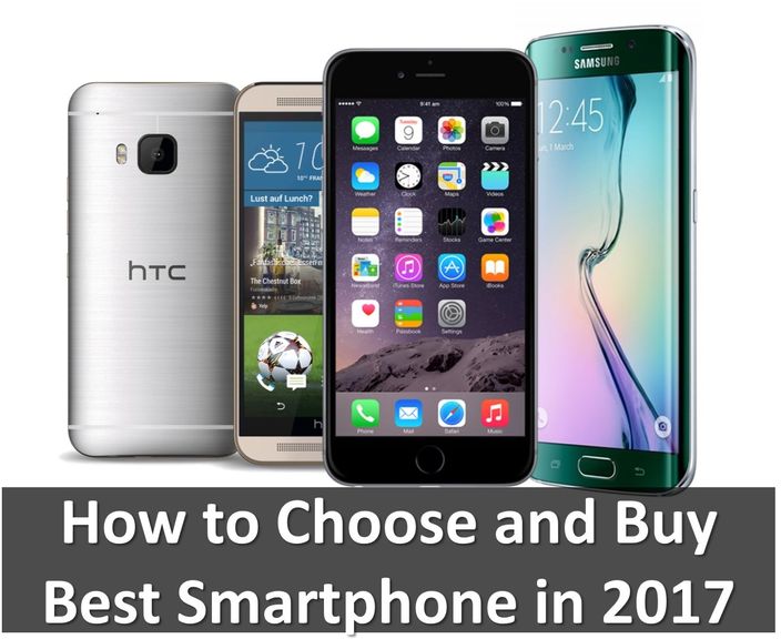 How to Choose and Buy Best Smartphone in 2017