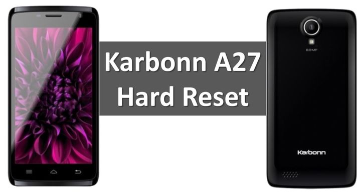 Karbonn A27 hard reset and clear EMMC