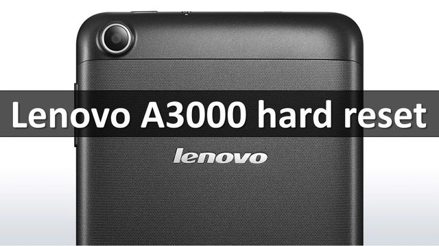 Lenovo A3000 Hard Reset: Guide with Screenshots
