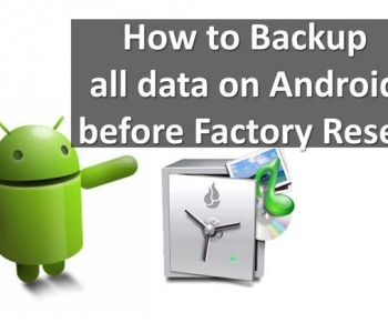 How to Backup all data on Android before Factory Reset