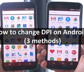 How to change DPI on Android? (3 methods)