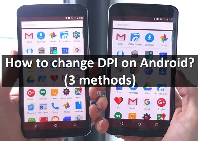 How to change DPI on Android? (3 methods)