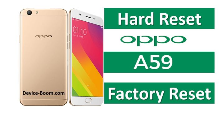 Oppo A59 hard reset: Two Methods to Fix any Problem