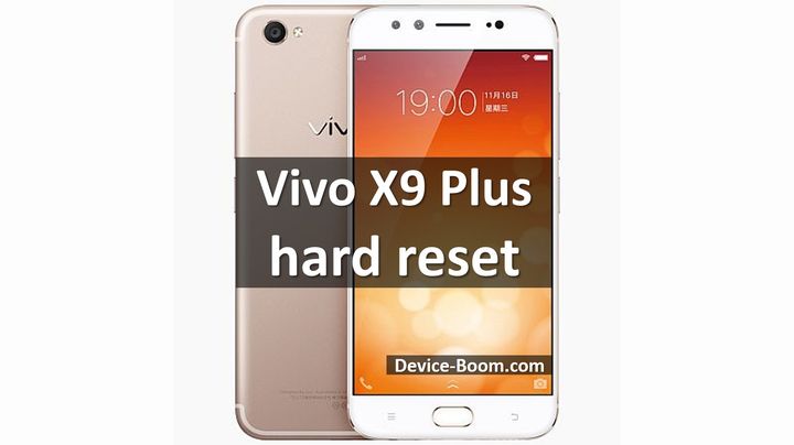 Vivo X9 Plus hard reset: Easier Than You Think