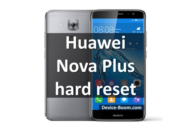 Huawei Nova Plus hard reset