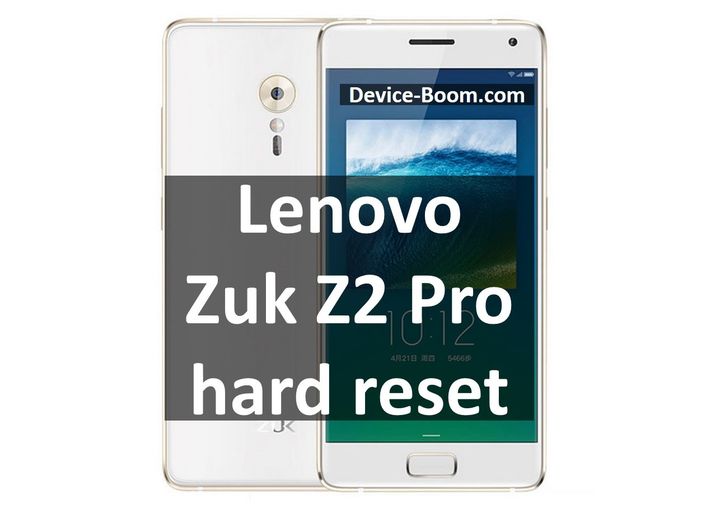 Lenovo Zuk Z2 Pro hard reset using computer