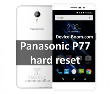 Panasonic P77 hard reset: Quick and Simple Tutorial
